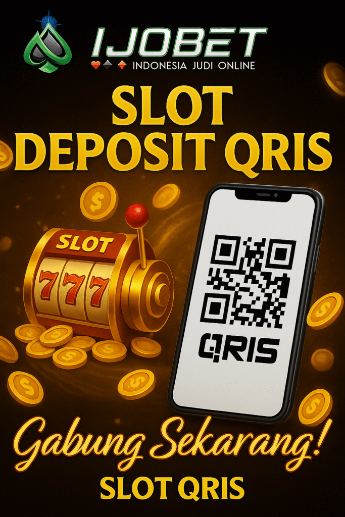 Slot QRIS IJOBET – Deposit slot online cepat dan aman via QRIS, praktis untuk semua e-wallet